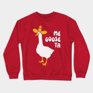 Me Goose Ta Crewneck Sweatshirt